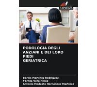 PODOLOGIA DEGLI ANZIANI E DEI LORO PIEDI GERIATRICA