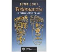 Podomanzia. Il cielo sotto di noi. Ediz. illustrata