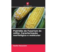 Podridão de Fusarium do milho: Caracterização morfológica e molecular