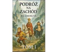 Podró¿ na Zachód: Tom 1: Mnich i Król Ma¿p