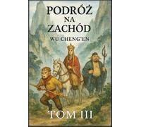 Podró¿ na Zachód: Tom 3: Spotkania z demonami