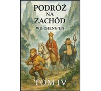 Podró¿ na Zachód: Tom 4: Poszukiwanie o¿wiecenia