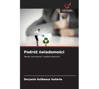 Podró¿ ¿wiadomo¿ci: Nauka, duchowo¿¿ i ludzka to¿samo¿¿