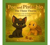 Poe and Pistachio: The Three Thorns: Listening to the feelings hidden beneath the anger
