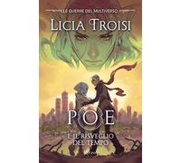 Licia Troisi – Poe e il risveglio del tempo – Le guerre del Multiverso – Vol. 3