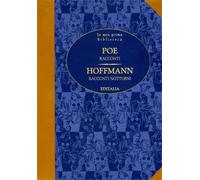 Poe,Edgar Allan. Hoffmann,Ernst Theodor Amadeus. - Racconti. Racconti notturni.