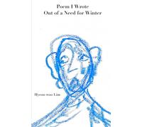 Poem I Wrote Out of a Need for Winter