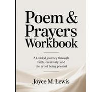 Poem & Prayers Workbook: A Guided Journey Through Faith, Creativity, and the Art of Being Present