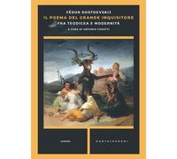 POEMA DEL GRANDE INQUISITORE. FRA TEODICEA E MODERNITà... (IL) - 2022