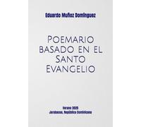 Poemario basado en el Santo Evangelio: Verano 2025 Jarabacoa, República Dominicana