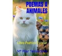 POEMAS A ANIMALES: Libro Poético Escolar
