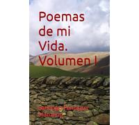Poemas de mi Vida (Volumen I)