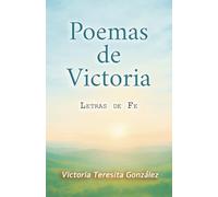 Poemas de Victoria: Letras de Fe