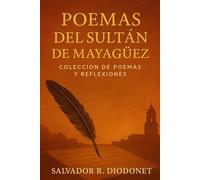 POEMAS DEL SULTÁN DE MAYAGÜEZ: COLECCION DE POEMAS Y REFLEXIONES
