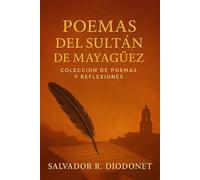 POEMAS DEL SULTÁN DE MAYAGÜEZ: COLECCION DE POEMAS Y REFLEXIONES