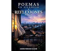Poemas En Silencio Y Reflexiones A Solas