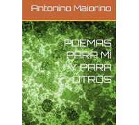 POEMAS PARA MÍ Y PARA OTROS