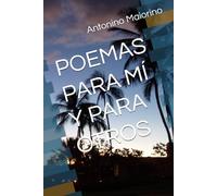 POEMAS PARA MÍ Y PARA OTROS