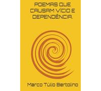 POEMAS QUE CAUSAM VÍCIO E DEPENDÊNCIA.