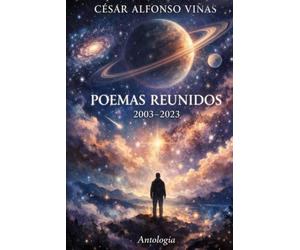 POEMAS REUNIDOS 2003-2023: ANTOLOGÍA REVISADA