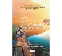 Poemas Soles y Caminos: Entre soles y versos, descubrirás que todo camino guarda poesía.
