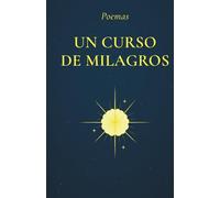 POEMAS · UN CURSO DE MILAGROS: APOYO AL ESTUDIO Y PRACTICA DE UCDM - PARA TODOS LOS NIVELES