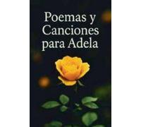 Poemas y Canciones Para Adela: 1