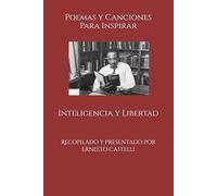 Poemas y Canciones Para Inspirar Inteligencia y Libertad