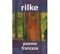 Poeme franceze - Rainer Maria Rilke