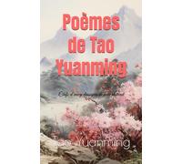 Poèmes de Tao Yuanming: Chefs-d'œuvre classiques du poète pastoral