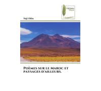 Poèmes sur le Maroc et paysages d'ailleurs.