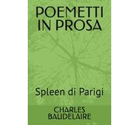 POEMETTI IN PROSA: Spleen di Parigi