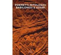 Poemetti mitologici babilonesi e assiri