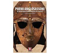 Poemi anglosassoni. Le origini della poesia inglese (VI-X secolo)