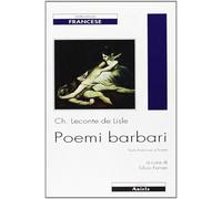 Poemi Barbari. Ediz. Italiana E Francese - Charles Leconte de Lisle - 1998