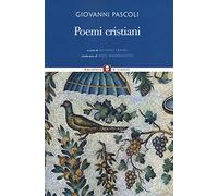 Poemi cristiani. Testo latino a fronte