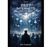 Poems: 2627 Internets from the Sky: Vol. I