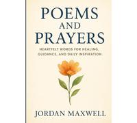 POEMS AND PRAYERS: Heartfelt Words for Healing, Guidance, and Daily Inspiration