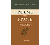 Poems and Prose: The Definitive Collection