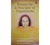 Poems by a Disciple of Yogananda