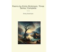 Poems by Emily Dickinson, Three Series, Complete