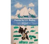Poems by L.L. Bailey: Notebook #1