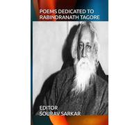 POEMS DEDICATED TO RABINDRANATH TAGORE: EDITED BY