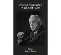 Poems dedicated to Robert Frost: EDITED BY