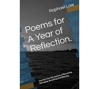 Poems for A Year of Reflection.: Journey over the seasons of Becoming, Belonging, Breath, and Blessing.