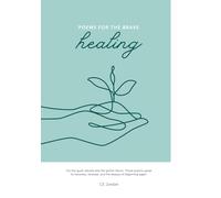 Poems for the Brave: Healing: For the quiet rebuild and the gentle return