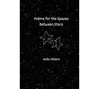 Poems for the Spaces Between Stars