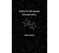 Poems for the Spaces Between Stars