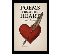 Poems from the heart: and more
