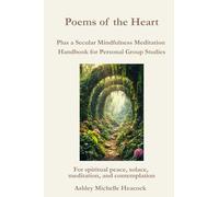 Poems from the Heart: Plus a Secular Mindfulness Meditation Handbook for Personal Group Studies